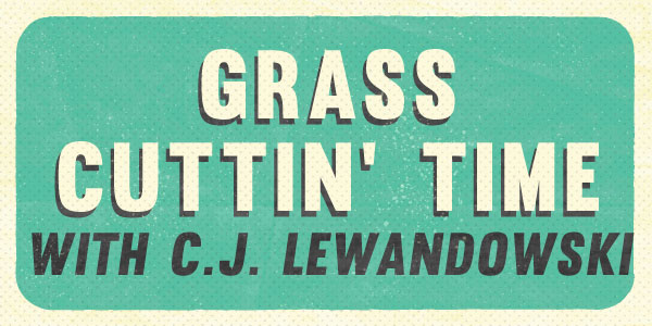 Grass Cuttin' Time with C.J. Lewandowski on Radio Bristol every Monday at 2 PM