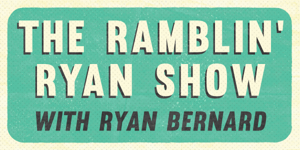 The Ramblin' Ryan Show