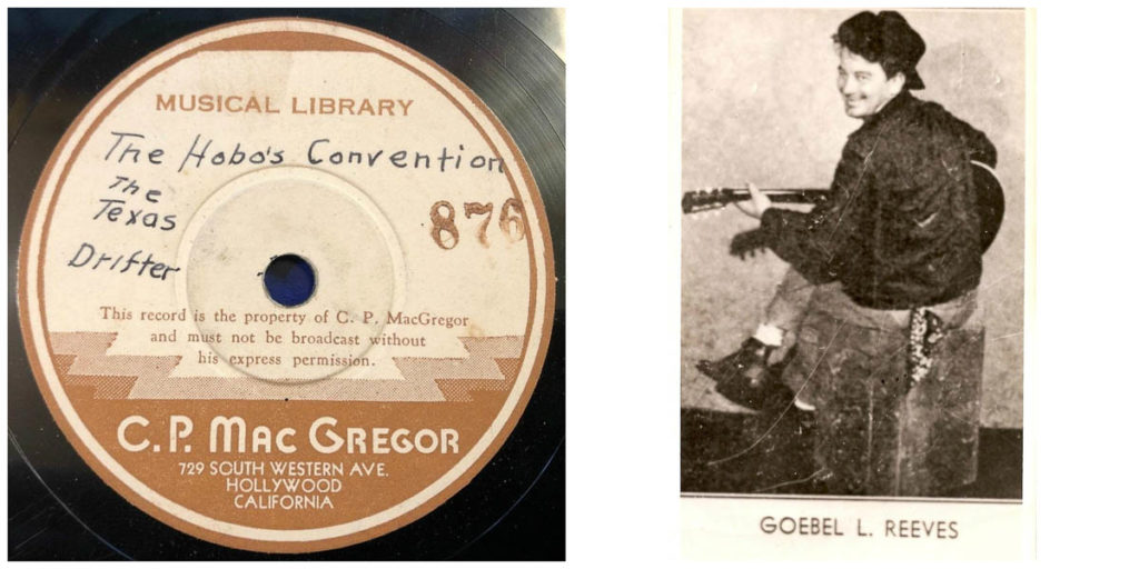 Left: Close up of record label for C. P. MacGregor with The Hobo's Convention, The Texas Drifter handwritten on it. Right: Portrait of Goebel Reeves -- he has his back turned and is looking over his shoulder at the camera. He wears a dark jacket, black hat, and holds a guitar.