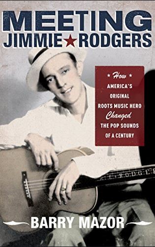 The cover of Mazor's book has a photograph of Jimmie Rodgers holding his guitar and wearing a stetson-style hat, along with the book title.