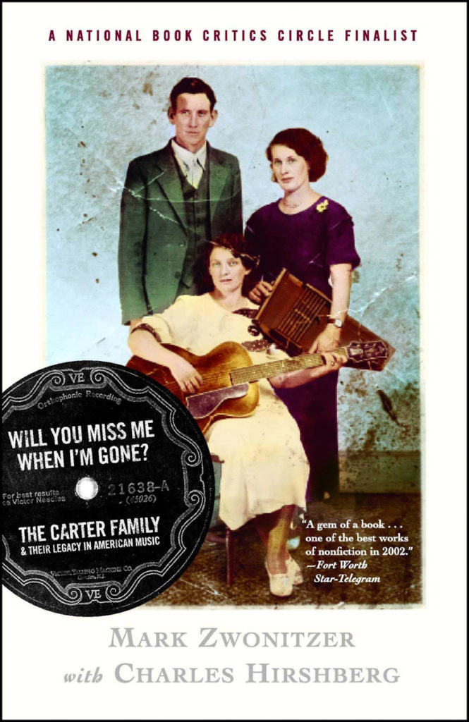 The cover of Will You Miss Me When I'm Gone has an old publicity photograph of the Carters -- A. P. standing, Sara with her autoharp, and Maybelle with her guitar. On the bottom left of the cover a vintage record label-style graphic bears the title and subtitle of the book.
