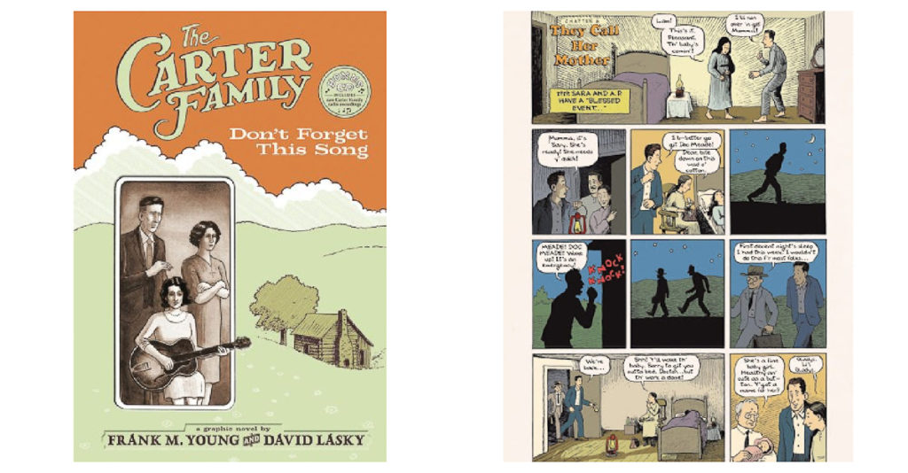 The image to the left is the cover of The Carter Family: Don't Forget This Song. It is a drawn cover showing an orange sky with pale green hills and a small wooden cabin in the foreground. A black-and-white vignette with the Carters is to the left of the cabin -- it has AP in a suit standing beside Sara in a pale dress, and Maybelle sits in front of them with a guitar. The image to the right shows the opening panels to a chapter titled "They Call Her Mother" that depicts Sara giving birth to her first child.