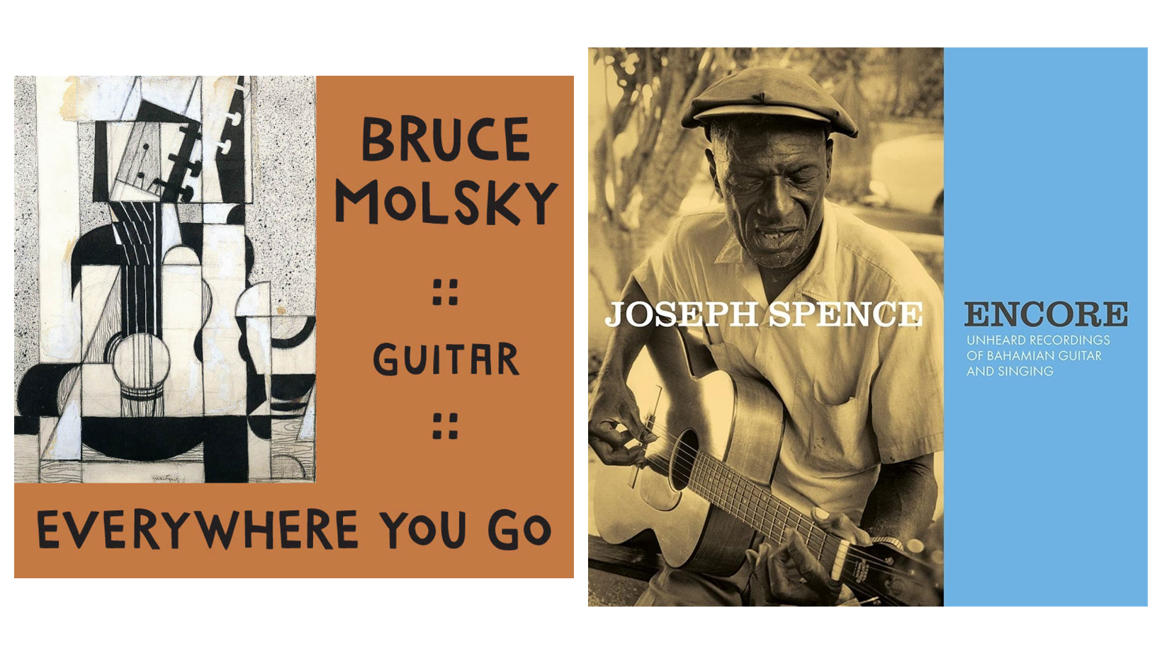 Two album covers: Left is Bruce Molsky's Everywhere You Go, which is a burnt orange color with a cubist guitar-like design to the left. To the right is Joseph Spence's Encore, which has a light blue background and has a black-and-white image of the musician playing guitar and wearing a flat cap to the left side of the album cover.