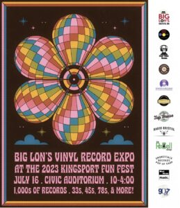 A promotional image of Big Lon's vinyl record expo. The poster features a colorful graphic that resembles 6 hot air balloons in a circle. The background is black with blue clouds and stars. The text reads "Big Lon's Vinyl Record Expo at the 2023 Kingsport Fun Fest July 16 Civic Auditorium 10-4. 1,000's of 33's, 45's, 78's and More!" 
