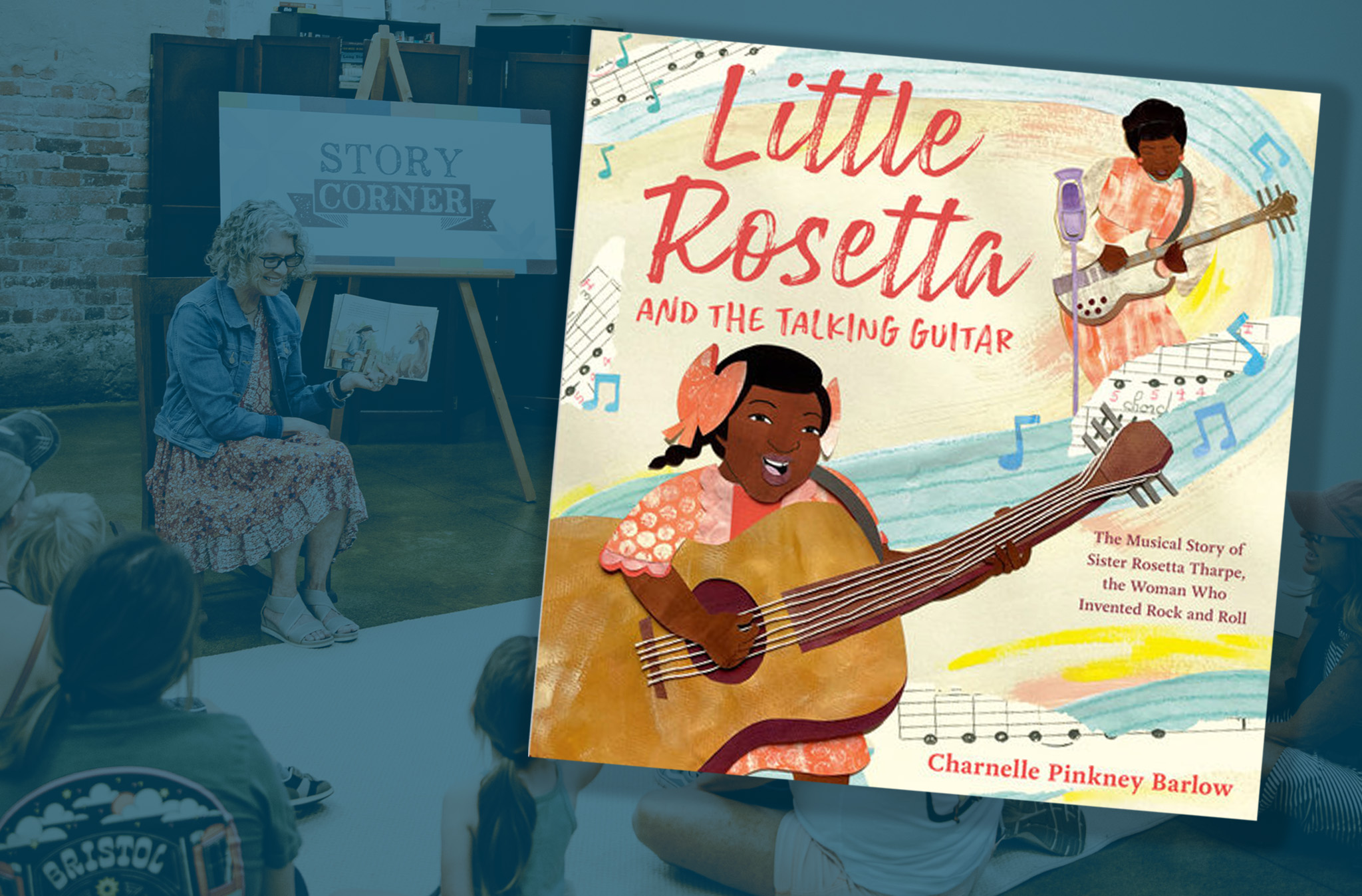 Museum Story Time – “Little Rosetta and the Talking Guitar: The Musical Story of Sister Rosetta Tharpe, the Woman Who Invented Rock and Roll” by Charnelle Pinkney Barlow